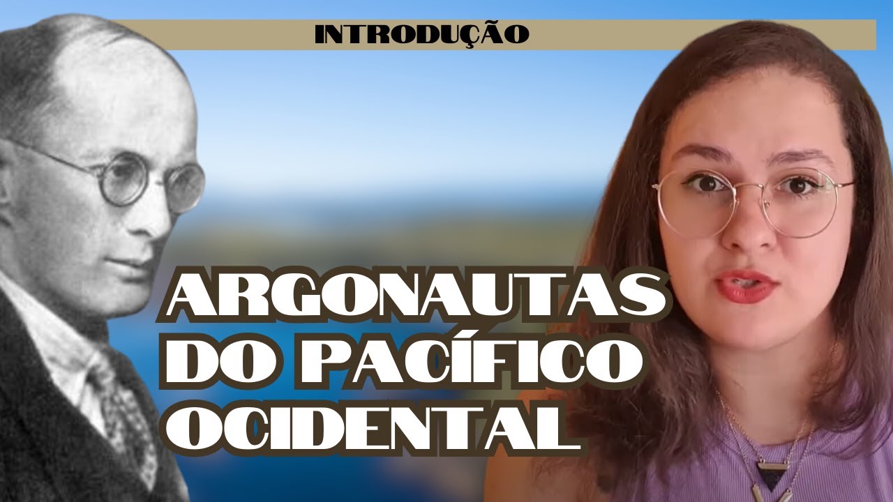 Intro. ARGONAUTAS DO PACÍFICO OCIDENTAL - TEMA, METÓDO E OBJETIVO DESTA PESQUISA