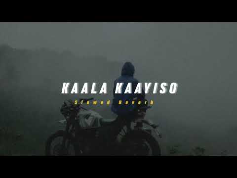 Kaala Kaayiso ( Slowed + Reverb ) | Soul Vibez