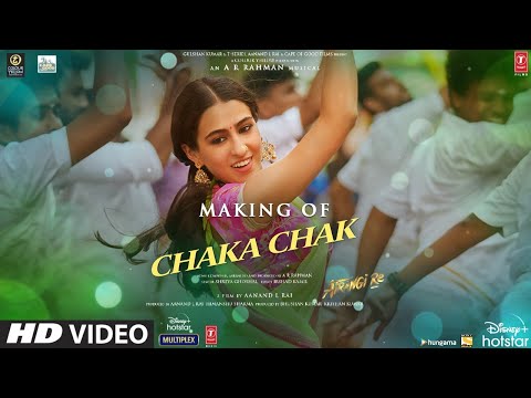 Chaka Chak (Behind The Scenes) Atrangi Re |