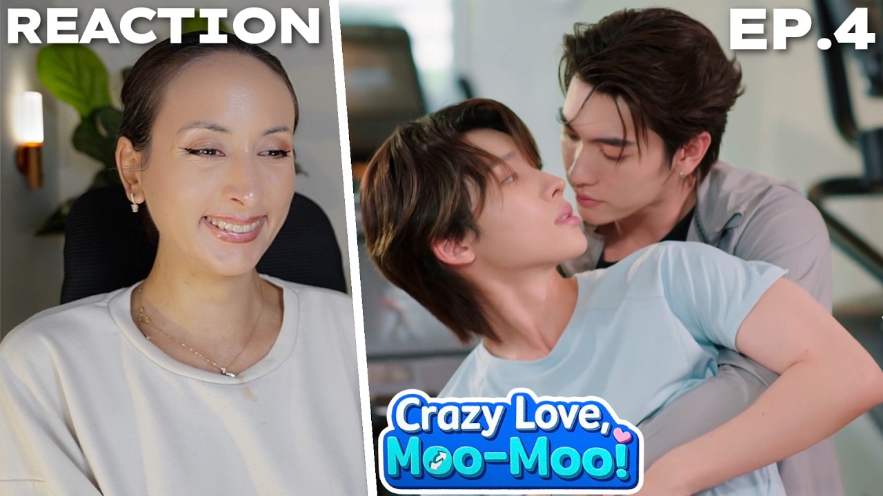 พี่ฟากชอบเธอมู่ | CrazyLove-MooMoo EP.4 REACTION Highlight | Boss Noeul
