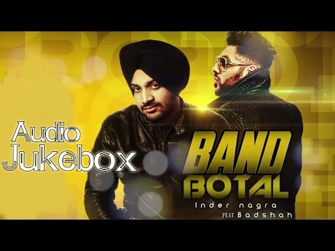 Band Botal | Full Songs Audio Jukebox | Inder Nagra Feat Badshah