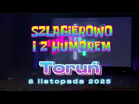 Koncert - relacja z koncertu Szlagierowo i z Humorem w Auli UMK w Toruniu/ 08.11.2025