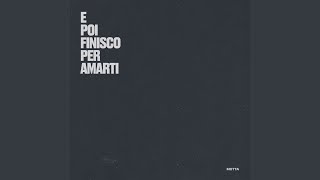 E poi finisco per amarti Music Video