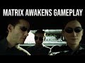 The Matrix Awakens Gameplay & Exploration
