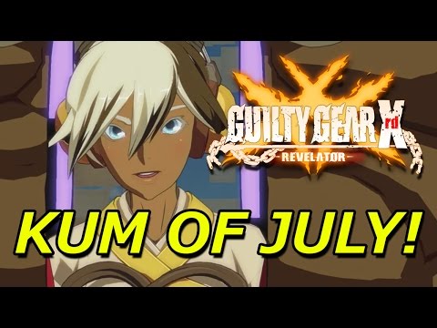 "KUM OF JULY!" - Guilty Gear Xrd: Revelator - ONLINE! - Ep.6