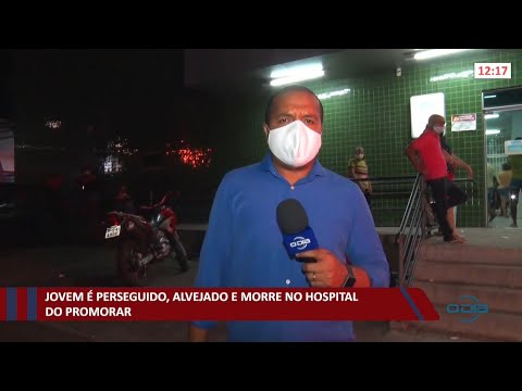Jovem é perseguido, alvejado e morre no Hospital do Promorar 10 11 2021