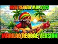 NEW REGGAE MIX 2025 MARILAG REGGAE VERSION 2025 DJ CLAIBORNE