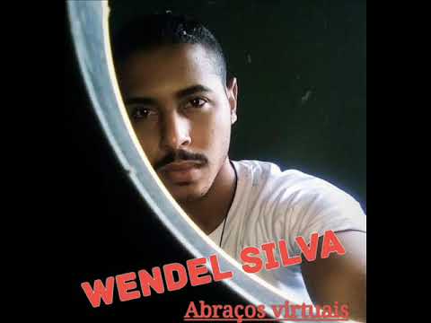 Abraços Virtuais - Wendel Silva