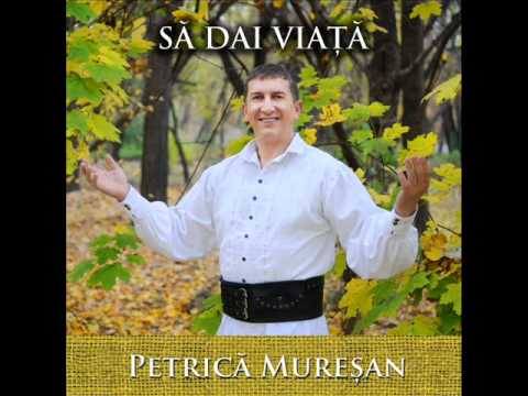 Petrică Mureşan - Să dai viaţă