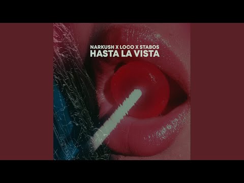 Hasta la Vista (feat. Loco & Stabos)