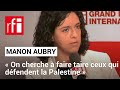Manon Aubry (LFI): « Nous sommes les seuls à nous mobiliser contre la politique de racket social »