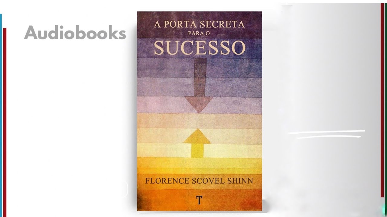Segredos para o Sucesso Desvendados: Insights de ‘A Porta Secreta’ Florence Scovel Shinn