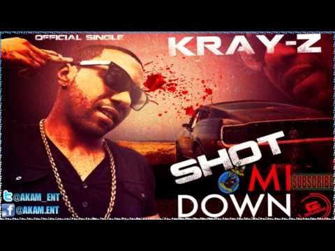 Kray-Z - Shot Mi Down [May 2012]
