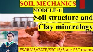 Soil Mechanics Module-11 | Soil structure and clay mineralogy | Target IES