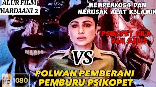 Download lagu BOCAH PSIKOPAT  HOBI MEMPERKOS4  GADIS DAN DI SIKS4‼️ ALUR FILM MARDAANI 2 mp3