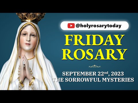 FRIDAY HOLY ROSARY 💙SEPTEMBER 22, 2023💙 SORROWFUL MYSTERIES OF THE ROSARY [VIRTUAL] #holyrosarytoday