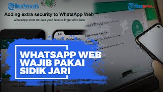 WhatsApp Versi Desktop dan Web Wajib Pakai Fitur Sidik Jari, Begini Caranya