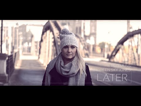 ▀█▀ TRAYMUSS & Maureen Sky Jones - LATER (Official video)