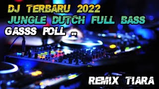 Download lagu DJ TERBARU 2022 JUNGLE DUTCH FULL BASS..GASS POLL..REMIX TIARA mp3