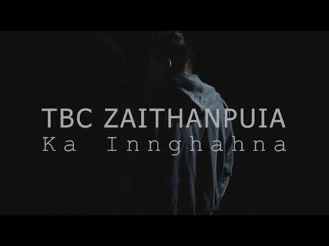 TBC Zaithanpuia - Ka innghahna [Official lyrics Video]