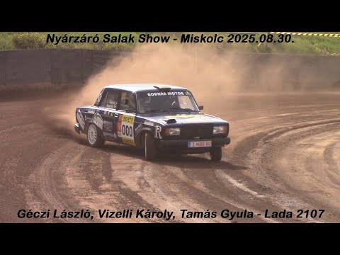 Géczi László, Vizelli Károly, Tamás Gyula - Lada 2107 Nyárzáró Salak Show - Miskolc 2025.08.30.