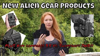 New Alien Gear Products| Plus Kim Compares 3.5 with 4.0 Shapeshift IWB