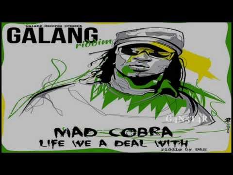 Mad Cobra - Life We A Deal Wid - Galang Riddim - Galang Records - June 2014