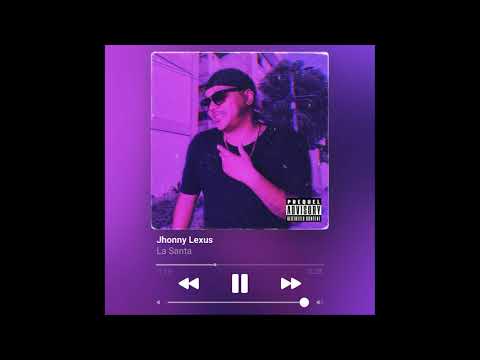 Jhonny Lexus   La Santa