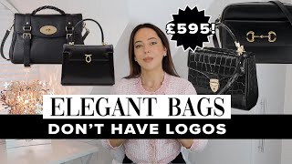 CLASSY Bags *DON'T* Have Logos // 10 Of the Best Under £1.5k