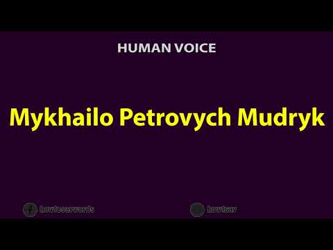 How to Pronounce Mykhailo Petrovych Mudryk