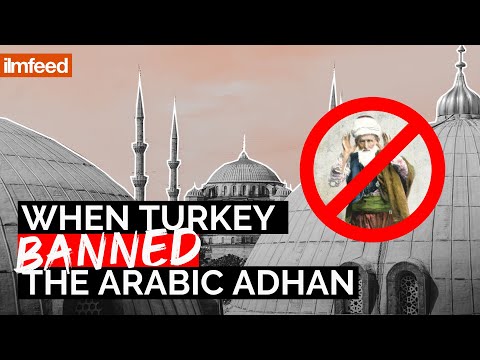 When Turkey BANNED the Arabic Adhan