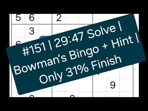#151 – Extreme Sudoku in 29:47 | Bowman’s Bingo + 1 Hint | Only 31% Finish | Full Dedication Solve