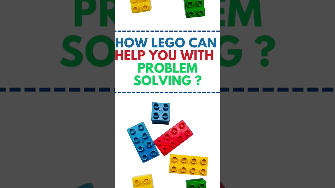 How LEGO can help you with problem solving?