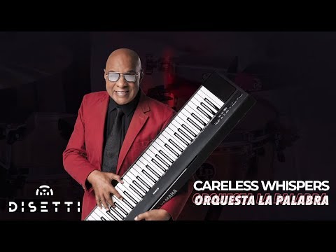 Orquesta La Palabra - Careless Whispers | Salsa Romántica