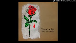 Blue October - I Hope You&#39;re Happy (Lyrics)