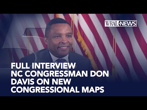 Full Interview: Congressman Don Davis on new congressional maps in NC