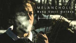 Bake Until Golden - Melancholik (Floating Skies Remake)