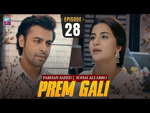 Prem Gali Episode 28 | Farhan Saeed | Sohai Ali Abro | ARY Zindagi Drama