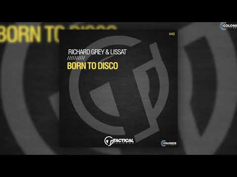 Richard Grey & Lissat - Born To Disco