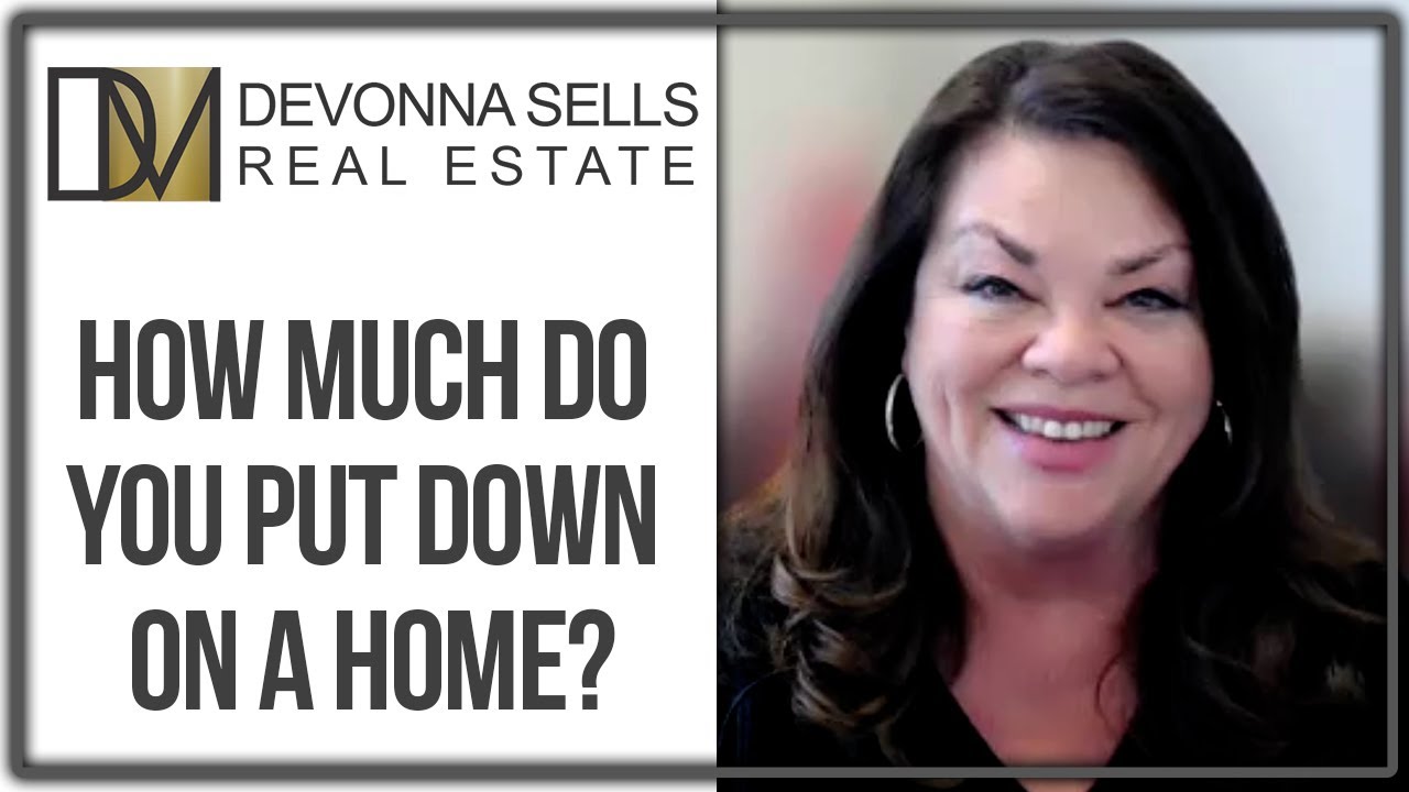 How Much Do You Put Down On A Home?
