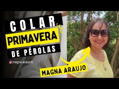 COLAR PRIMAVERA DE PÉROLAS @MagnaAraujooficial