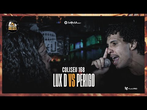 PERIGO X LUX D - SEMIFINAL - BATALHA DO COLISEU - EDIÇÃO 168