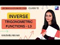 Inverse Trigonometric functions | L-3 | JEE Mains and Advanced 2025 | Grade 12