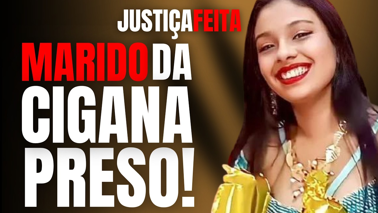 PRENDERAM O MARIDO DA CIGANA HYARA, QUE M0RR3U AOS 14 ANOS DEPOIS DO CASAMENTO - JUSTIÇA FEITA