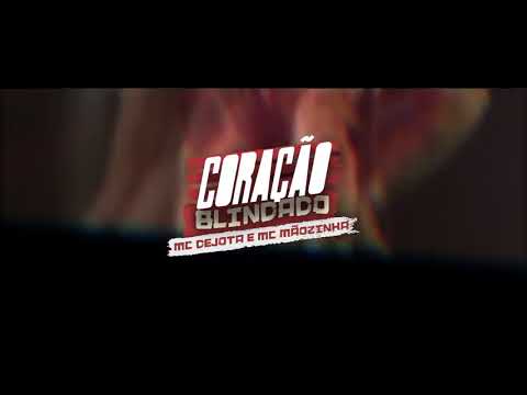 MC Dejota e MC Mãozinha - Coração Blindado