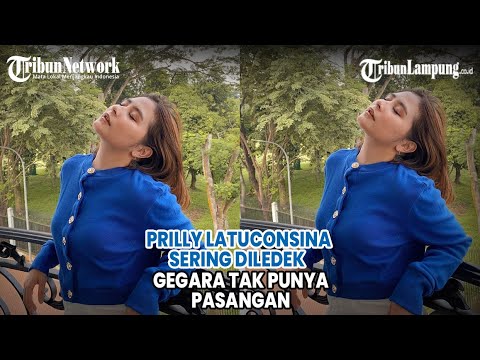 ARTIS PRILLY LATUCONSINA MENGAKU SERING DIEJEK KARENA TAK PUNYA PACAR