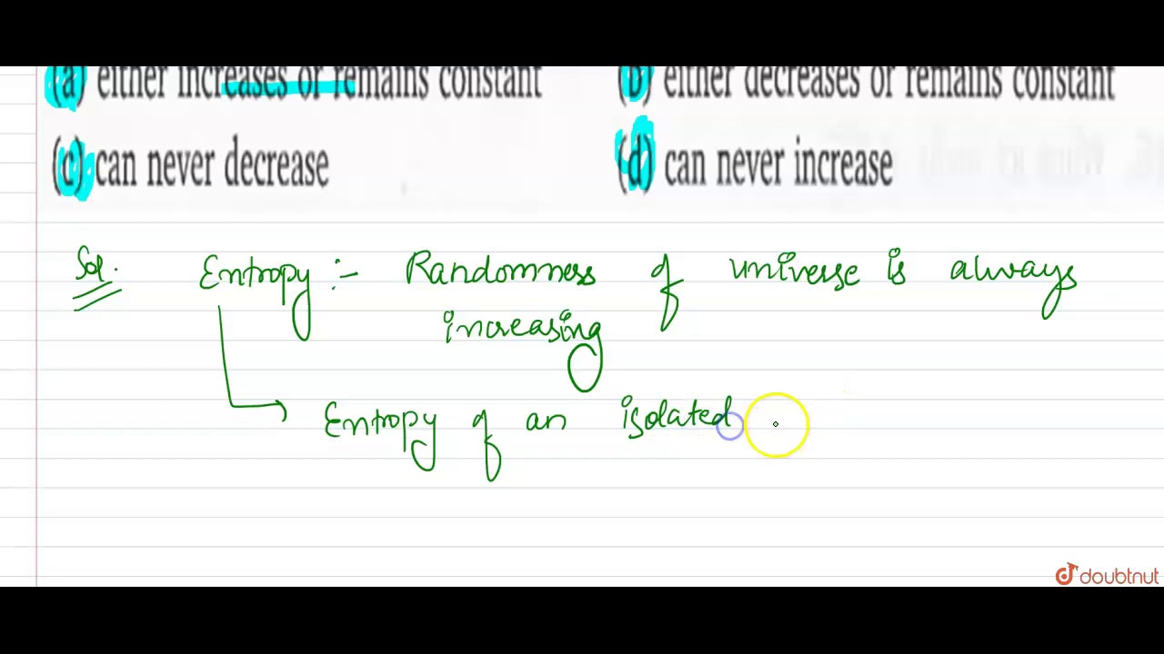 For an isolated system, the entropy :