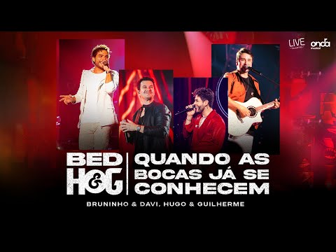 Bruninho e Davi, Hugo e Guilherme - Quando As Bocas Já Se Conhecem (DVD Ao Vivo Em Curitiba)