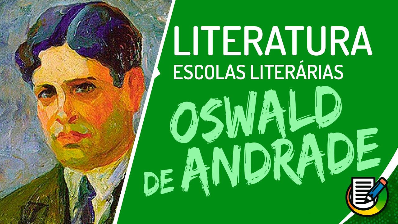 Literatura - Modernismo Brasileiro - Oswald de Andrade - Características do Autor e Poesias | ENEM