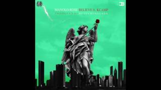 Manolo Rose - Believe ft K CAMP  (Prod. by Reazy Renegade)